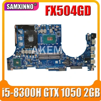

Akemy laptop Motherboard For ASUS FX504G FX504GE FX504GD FX80G FX80GD FX80GE Mainboard i5-8300H GTX 1050 2GB