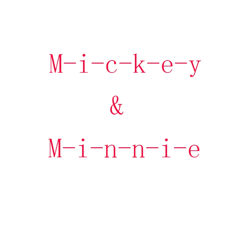 

Drop Shipping(M-I-C-K-E-Y & M-I-N-N-I-E)