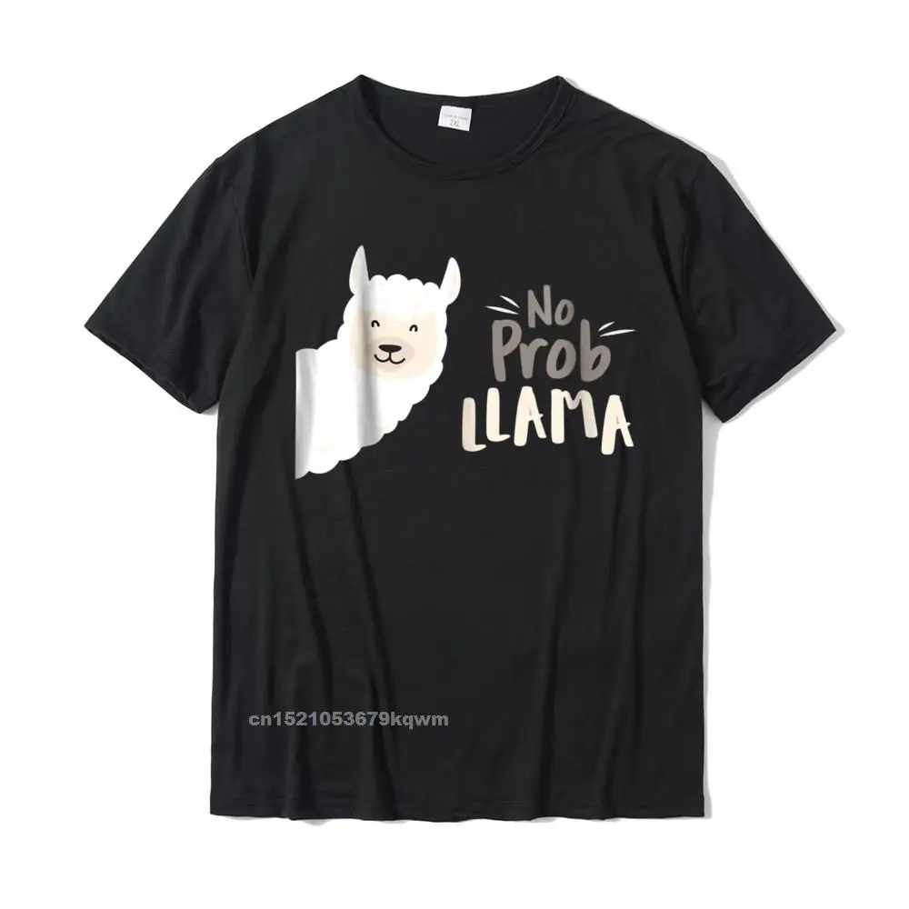 Classic 100% Cotton Fabric Tops Tees for Men Casual T-Shirt Funny 2021 New Fashion O-Neck Tee-Shirt Short Sleeve Cute quot No Prob Llama quot llama tshirt__4463 black