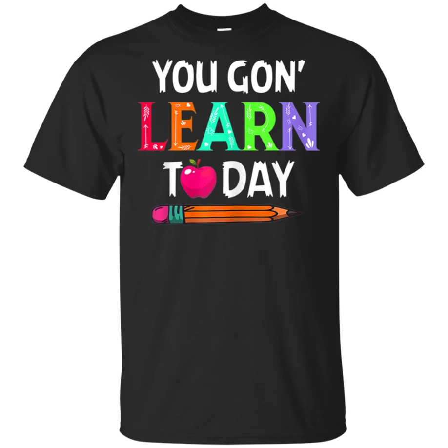 

Men'S You Gon' Learn Today Back To School T-Shirt Size M-3Xl Slim Fit Tee Shirt