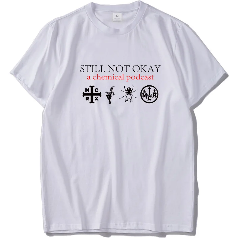 Футболка с надписью My Chemical Romance, футболка в стиле панк с надписью «Still Not OK A Chemical Podcast», хлопок, летние топы, футболки высокого качества, европейский размер