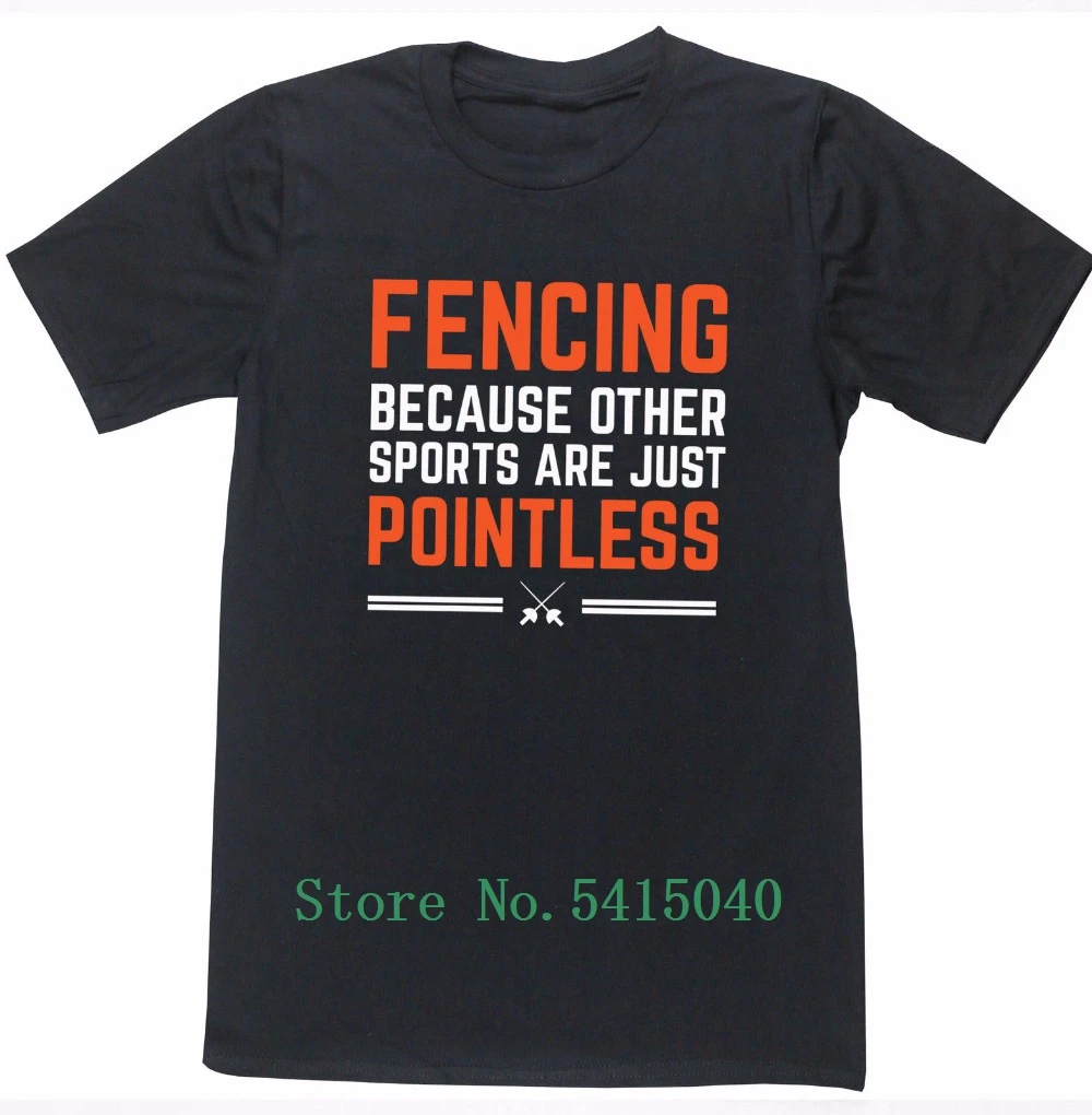 Men Brand Famous Homme Men T-Shirts Clothing Plus Size Fencing Because Other Sporter Are Pointless Tee T Shirt Cotton