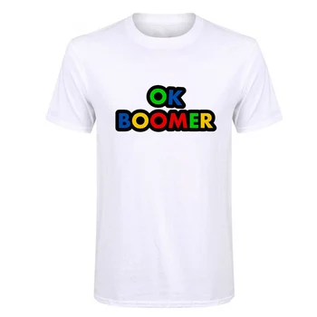 

Shortly Ok Boomer Man Colours T shirt New Things Tops Short Sleeved What A Terrible Day With Traditional Thinking Casual Tshirt