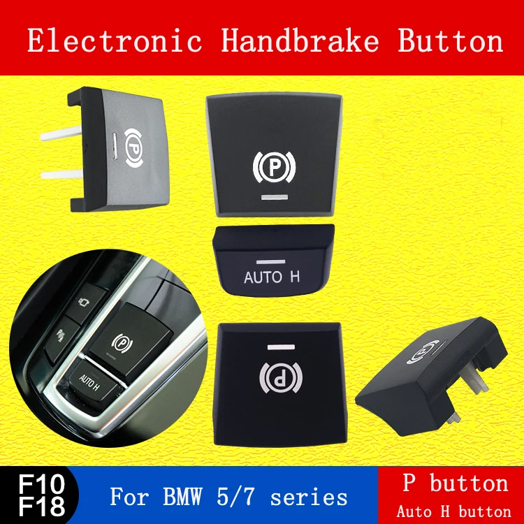 

Electronic handbrake P button Auto H button Parking switch for BMW 5 series 7 series F18/F10/F07/F02