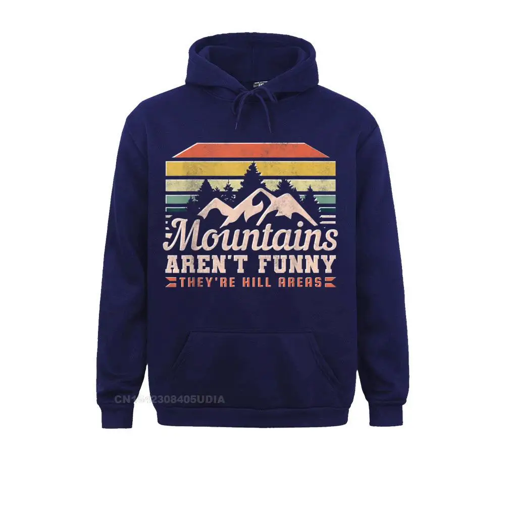 Mountains Aren't Funny They're Hill Areas T-Shirt__B13619 Hoodies Faddish Sweatshirts Party Long Sleeve Male Clothes Mountains Aren't Funny They're Hill Areas T-Shirt__B13619navy