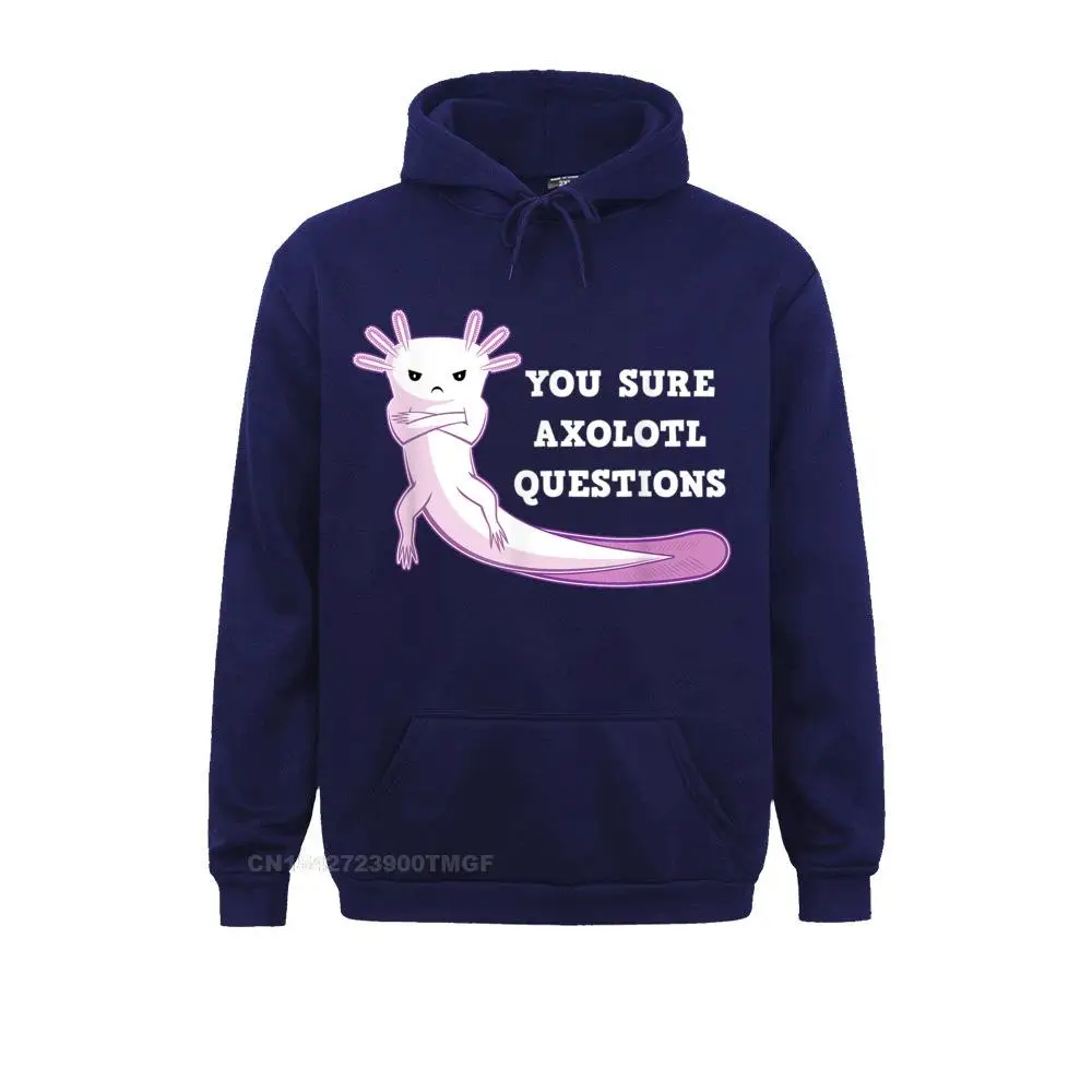 Family Long Sleeve Hoodies Fall Company Sportswears Men Sweatshirts You Sure Axolotl Questions T-Shirt Kawaii Axolotls Tee Gift T-Shirt__B11481 You Sure Axolotl Questions T-Shirt Kawaii Axolotls Tee Gift T-Shirt__B11481navy