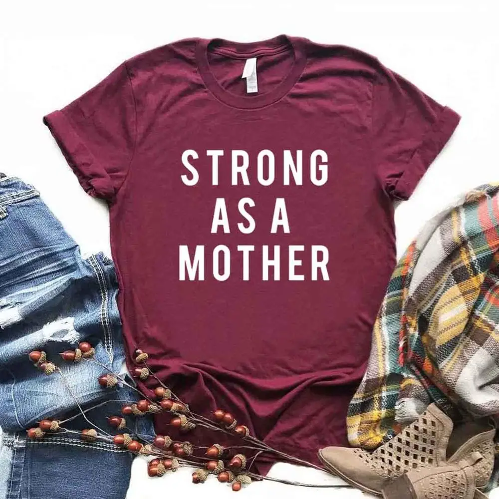

Strong as a Mother Women Tshirts Cotton Casual Funny t Shirt For Lady Top Tee Hipster 6 Color NA-615