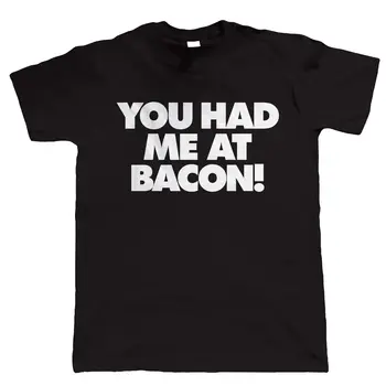 

You Had Me At Bacon, Funny Mens T Shirt, Birthday Gift for Dad Him Fathers Day Summer The New Fashion for Short Sleeve