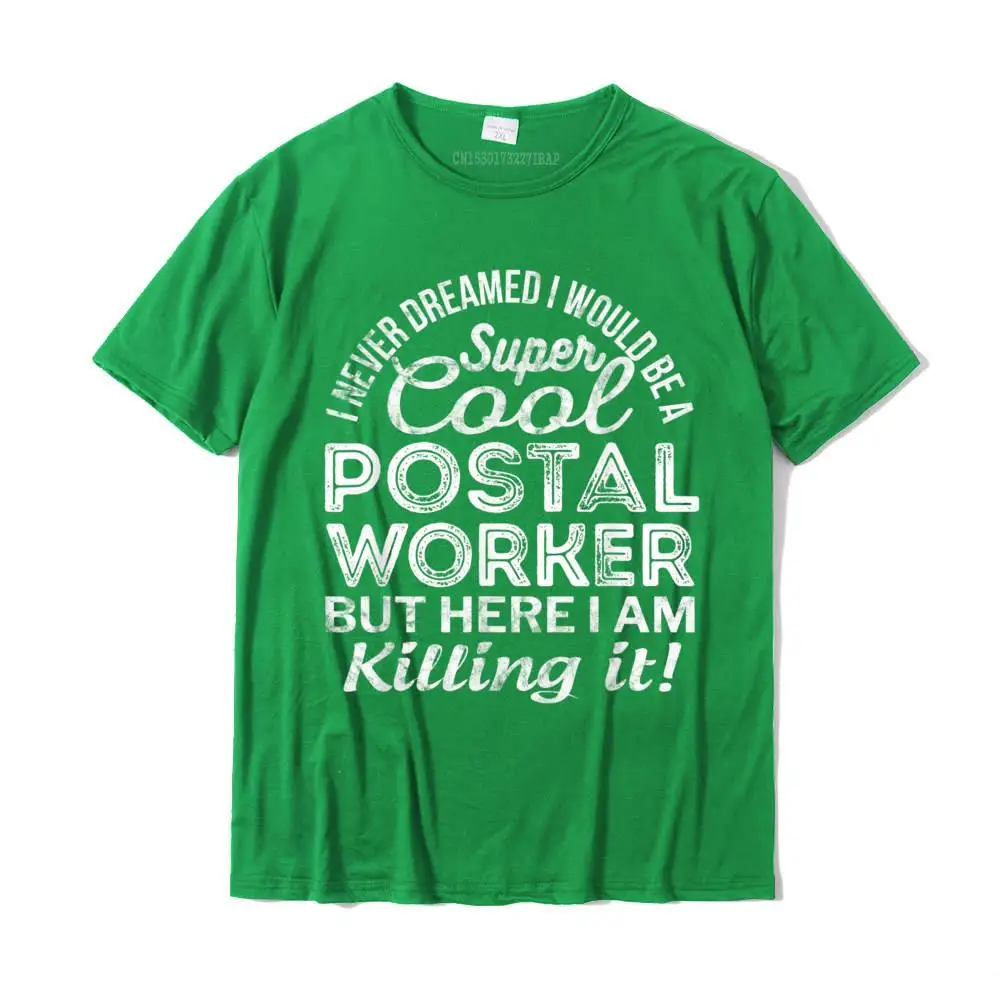 Tops Shirt cosie Tops T Shirt Autumn Newest Geek Short Sleeve Cotton Round Neck Men Top T-shirts Geek Free Shipping Postal Worker T-Shirt Funny Gift For Postal Workers TShirt__MZ16987 green