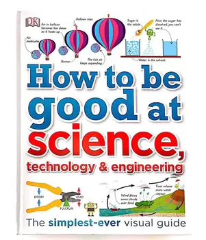 

How To Be Good At Science Eechnology & Engineering Book The Simplest-ever Visual Guide Book