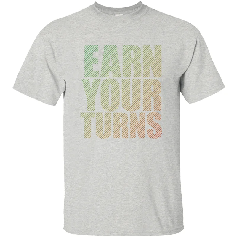 Men-Gray Дизайнерские мужские футболки Comical earn your turns,, унисекс, большие размеры S~ 5xl, мужские футболки для отдыха, хлопок, брендовые, в стиле хип-хоп - Цвет: Men-Gray