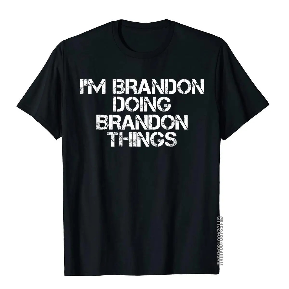 

I'm BRANDON DOING BRANDON THINGS Shirt Funny Gift Idea Top T-Shirts Tops Shirts New Design Cotton Preppy Style Printing Men