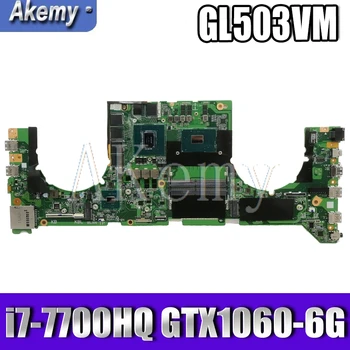 

GL503VM Mainboard w/ i7-7700HQ CPU N17E-G1-A1 GTX1060-6G GPU For Asus GL503VM DA0BKLMBAD0 Laptop Motherboard System Board
