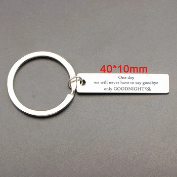 

Valentines Keychain Gift Engraved One Day We Will Never Have To Say Goodbye Only Goodnight Stainless Steel Jewelry