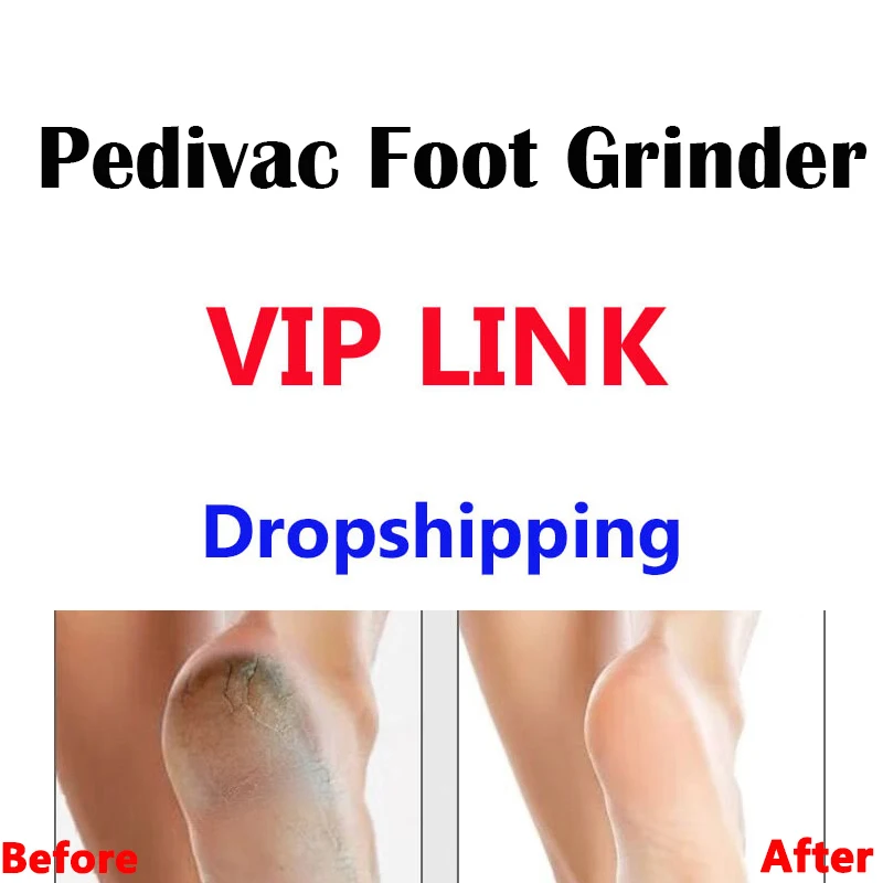 

Vip Link - Drop Shipping Pedivac Foot Grinders