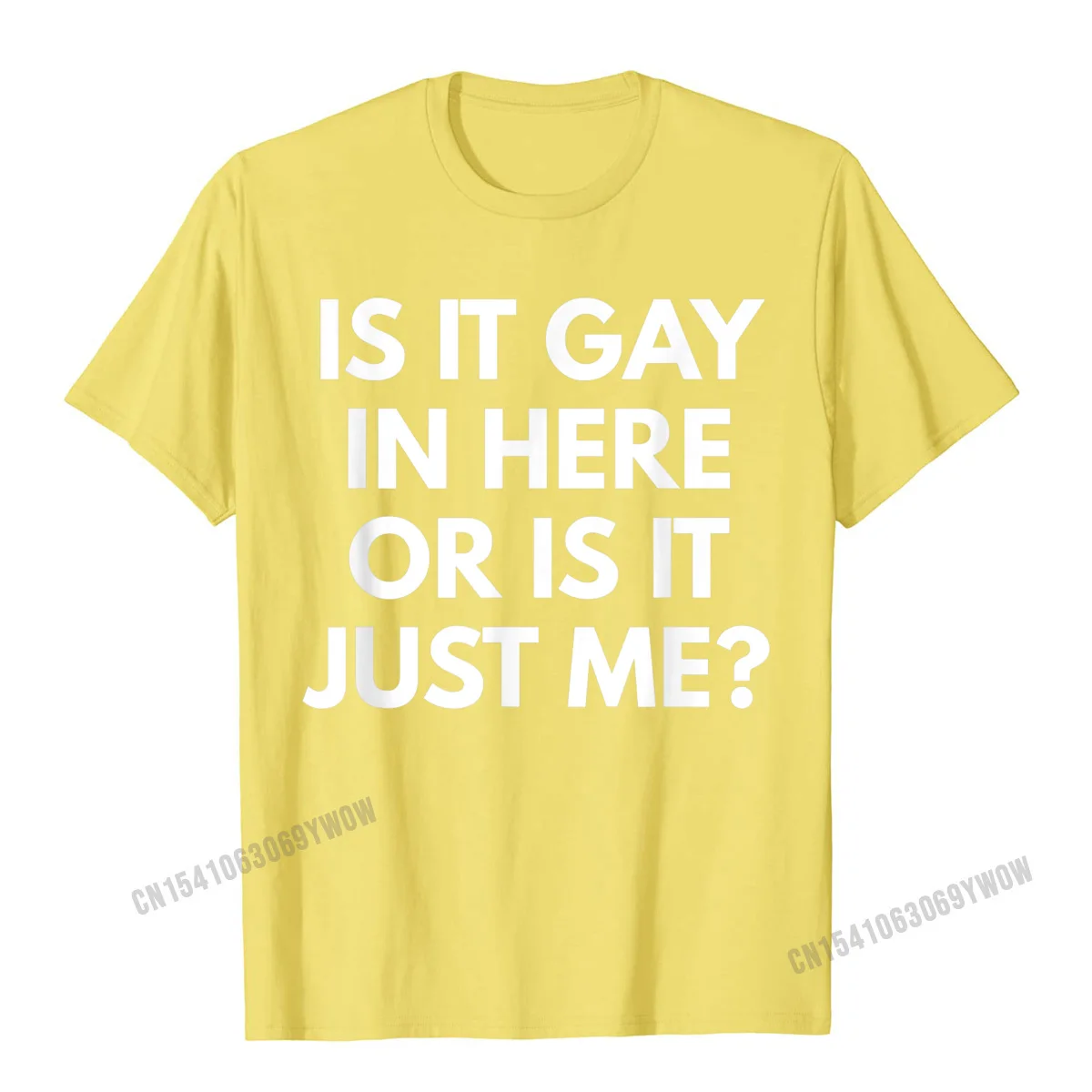 Company Male Tees Classic Customized Top T-shirts 100% Cotton Short Sleeve Casual Tops T Shirt O Neck Drop Shipping Is It Gay In Here Or Is It Just Me t-shirt - Funny LGBT__404 yellow