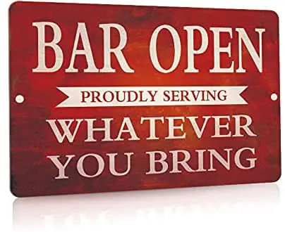 Home Bar Open Proudly Serving Whatever You Bring 12 inch by 12 inch Metal Sign 