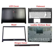 New Original For MSI GS63 GS63VR LCD Back Cover Bezel Palmrest Bottom Base Case 3076K3D211 3076K3D212 3076K2A215 3076K1B213