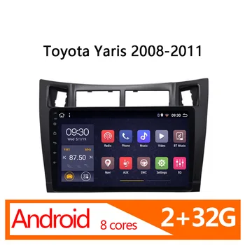 

car radio android 2 32G 8 core for toyota yaris 2008 2009 2010 2011autoradio central multimedia dvd automotivo 1 din auto player