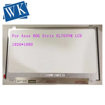 

120hz Matrix for Laptop 17.3" LED Display LCD Screen For Asus ROG Strix GL703VM 1920X1080 eDP 40PIN Display Replacement