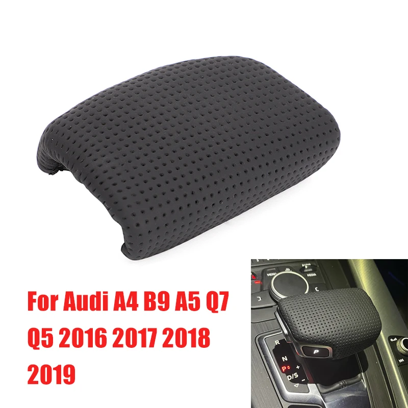 

For Audi A4 B9 A5 Q7 Q5 2016 2017 2018 2019 Black Perforated Leather Selector Lever Handle Gear Shift Knob Handball Cover