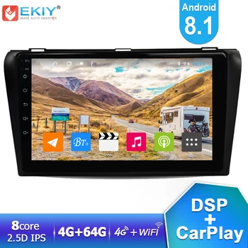 

EKIY Android 8.1 IPS DSP Car Radio Multimedia 4G+64G For Mazda 3 2004-2009 Auto Stereo Video Player Navigation GPS Carplay Wifi