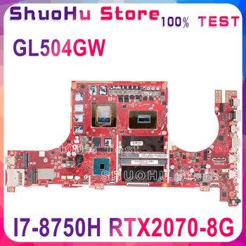 شراءKEFU GL504GW اللوحة الرئيسية لشركة آسوس ROG GL504G GL504GW اللوحة الرئيسية I7-8750H وحدة المعالجة المركزية RTX 2070-8GB الأصلي