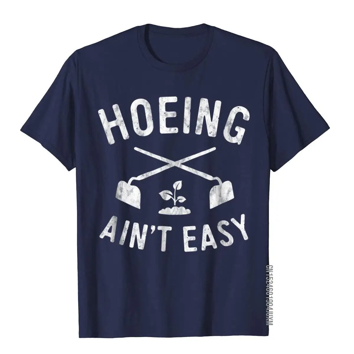 Garden Hoeing Ain't Easy Gardening Shirt Women Men__97A3193navy