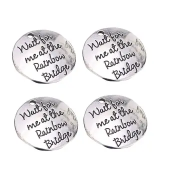 

Pack of 10 Alloy Ancient silver"Wait for me at the Rainbow bridge" Round DIY Antique Message Charms Pendant for Making Bracelet