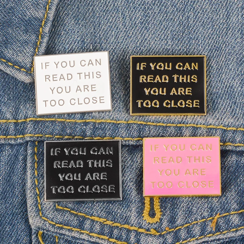 

Novelty Enamel Lapel Pin IF YOU CAN READ THIS YOU ARE TOO CLOSE Collar Pins Brooch Badge Backpack Hat Accessories