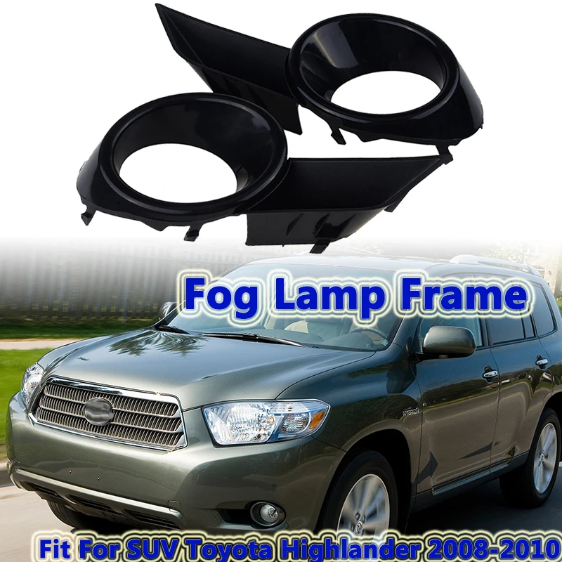 

Fog Lamp Frame Front Bumper Fog Light Bezel Cover Trim Moulding Fit For SUV Toyota Highlander 2008-2010 Car Accessories