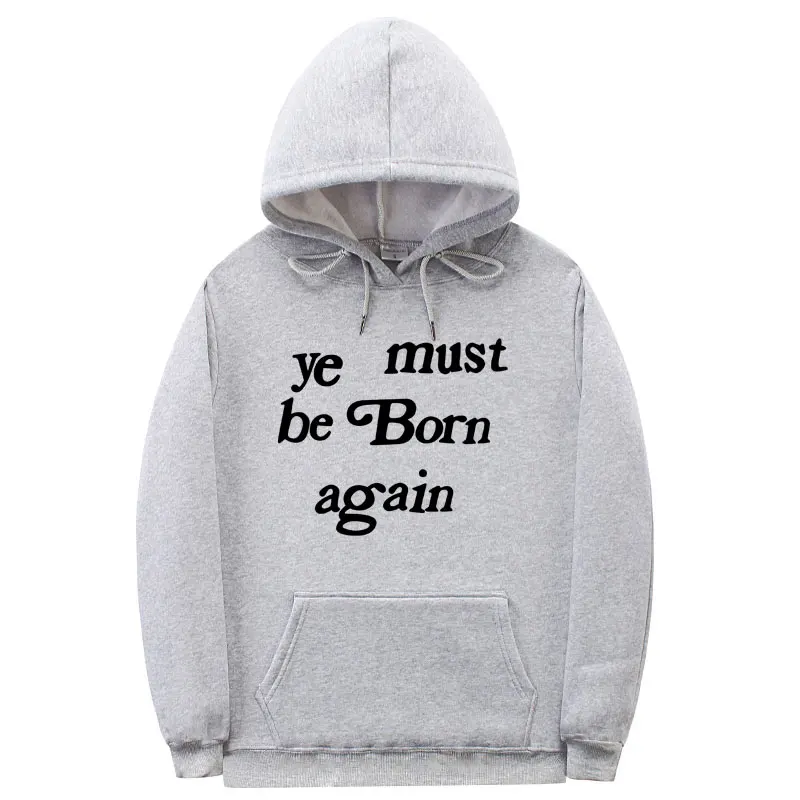 Gray-HEI02 Kanye West толстовки для мужчин и женщин YE MUST BE BORN снова капюшон с буквенным принтом Kanye West Толстовка уличная Джастин Бибер пуловер с капюшоном - Цвет: Gray-HEI02