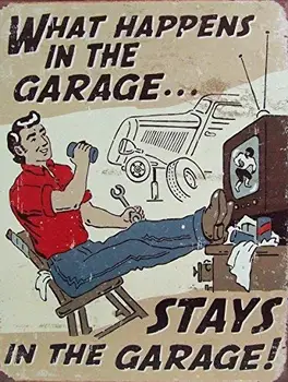 

What Happens in The Garage Stays in The Garage Nostalgic Sign Retro Vintage Style Metal TIN Wall Plaque Novelty Gift