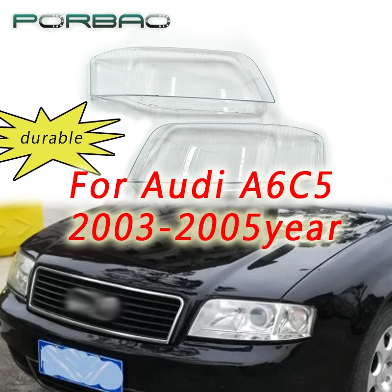 

PORBAO Transparent Lampshade Headlamp For Audi A6C5 2003 2004 2005 Lamp Shell Headlight Lens Cover Replacement Car Accessories