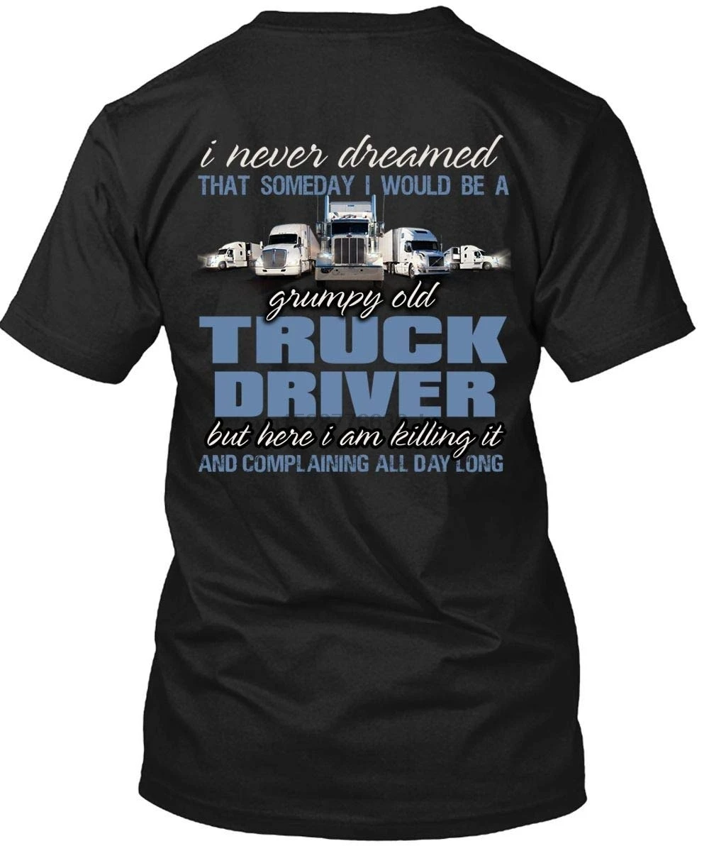 Eu seria um velho rabugento motorista de caminhão t camisa eu nunca sonhei  t camisa|Camisetas| - AliExpress