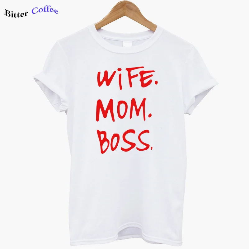 Горький кофе, Новая высококачественная футболка из хлопка с принтом «Мама и босс», Женская Повседневная Стильная летняя футболка, женская футболка с коротким рукавом - Цвет: 3