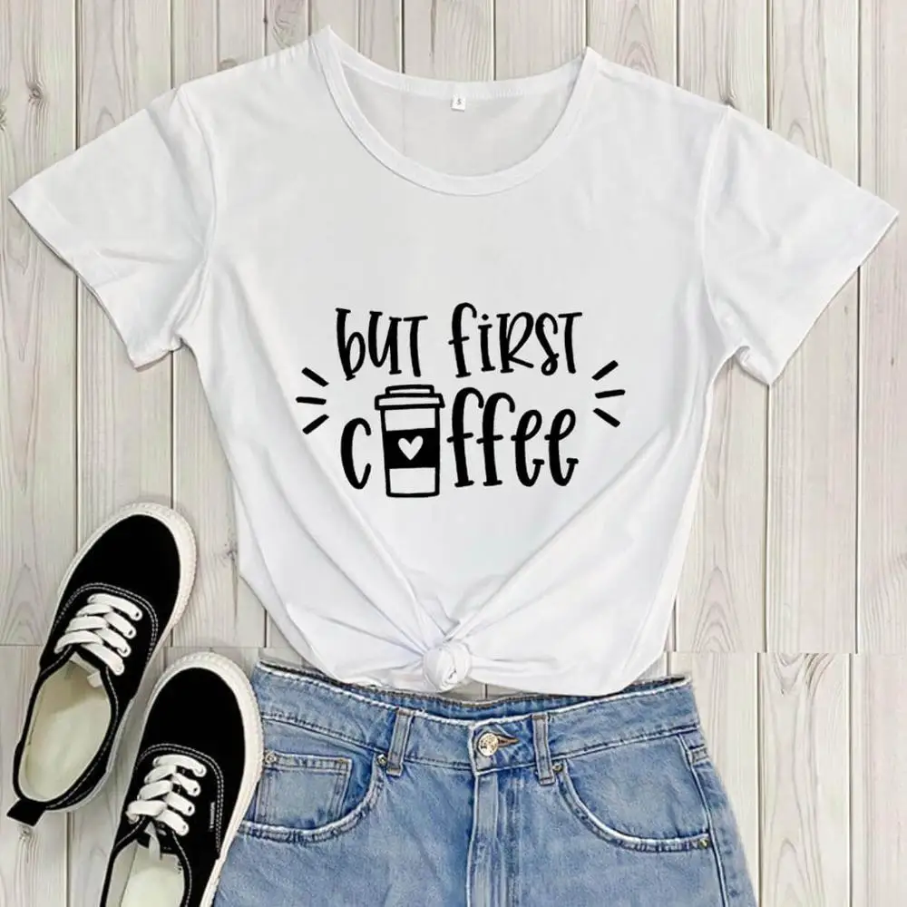 

But First Coffee Shirt 2020 New Arrival Summer Casual 100%Cotton Funny T Shirt Coffee Lover Life Shirt Coffee Lover Gift