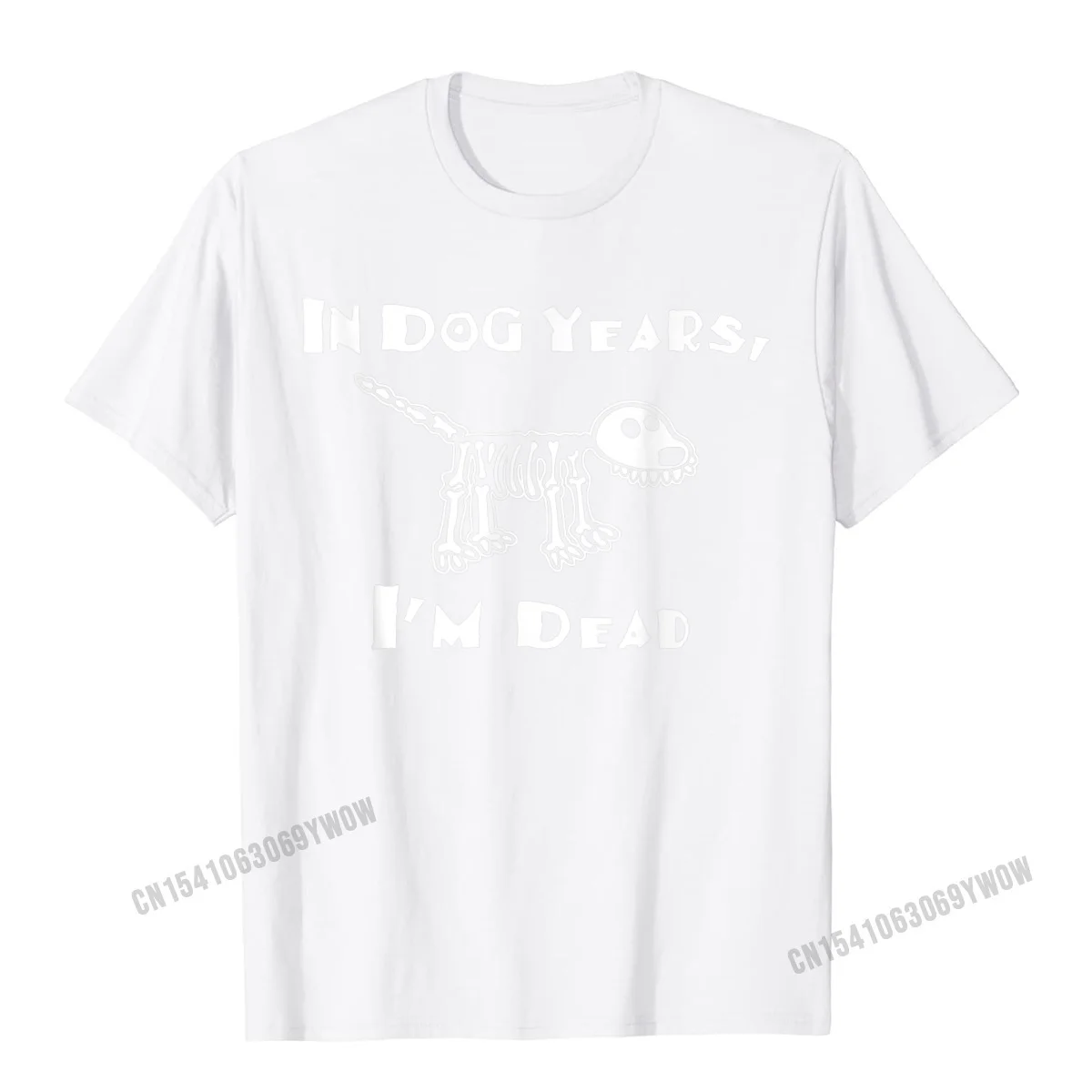 Oversized Male T Shirt Casual Customized Tops & Tees 100% Cotton Short Sleeve Design Tee Shirt Crew Neck Wholesale In Dog Years Im Dead shirt__243 white