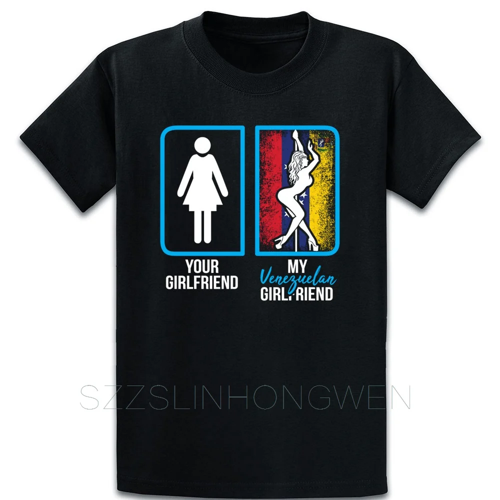 

Venezuelan Girlfriend T Shirt Anti-Wrinkle Spring Print Tee Shirt Pictures Euro Size Over Size S-5XL Gents Authentic Shirt