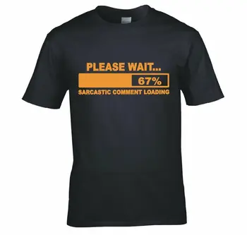 

PLEASE WAIT, SARCASTIC COMMENT LOADING T SHIRT NEW