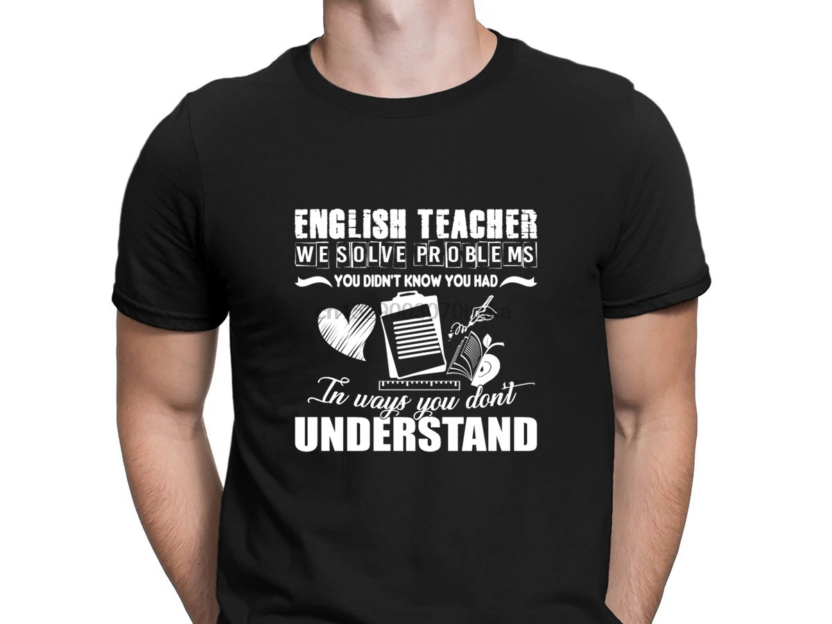 

English Teacher Solve Problems Tshirt Humor Clothing Pictures Crew Neck Tshirt For Men Funky Spring Autumn Printed Pop Top Tee