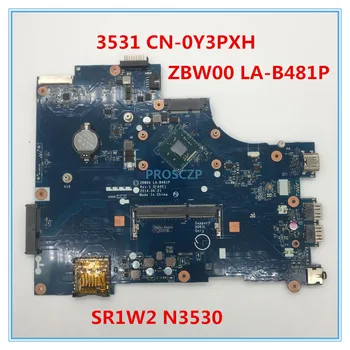 

High quality For inspiron 15R 3531 Laptop Motherboard CN-0Y3PXH 0Y3PXH ZBW00 LA-B481P With SR1W2 N3530 CPU 100% working well