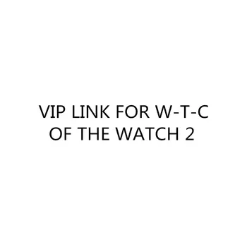

VIP LINK FOR W-T-C of the Watch 2