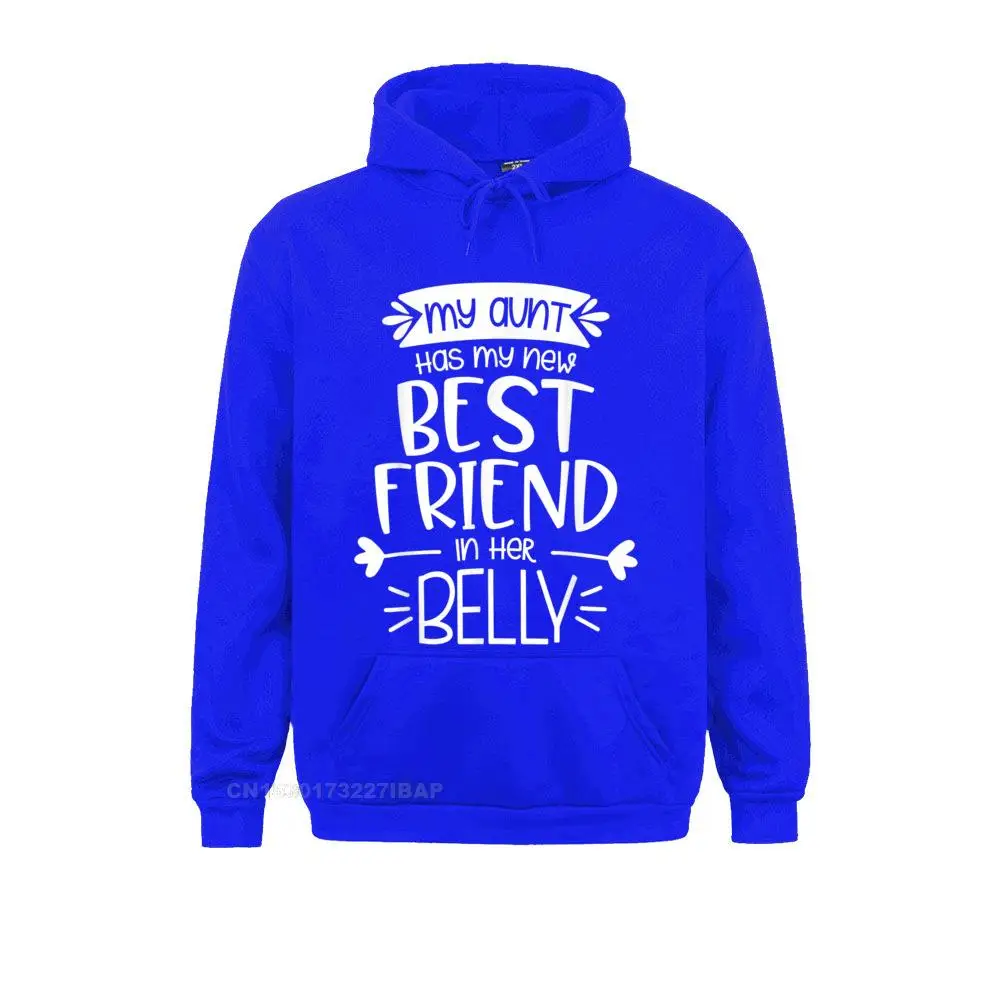 My Aunt Has My New Best Friend In Her Belly Funny Big Cousin Sweatshirts Newest Fashionable Men Hoodies Youthful Hoods Father