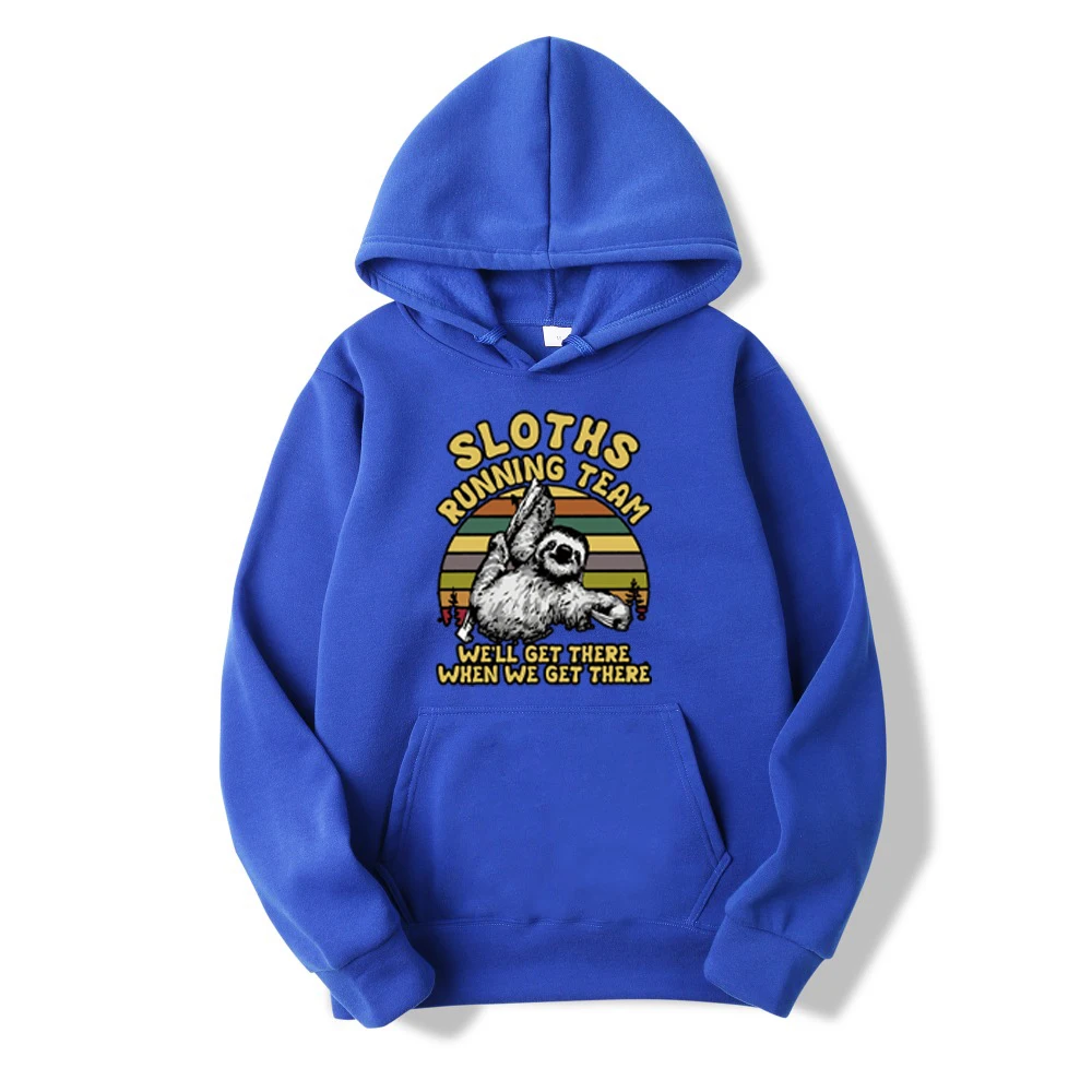 

SLOTHS RUNNING TEAM WE'LL GET THERE WHEN WE GET THERE printing funny hoodie sloth sweatershirt women unisex hooded