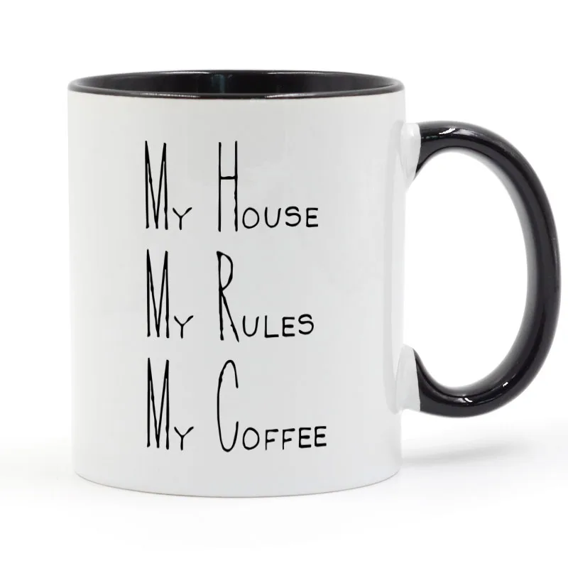 

My House My Rules My Coffee Mug 11oz