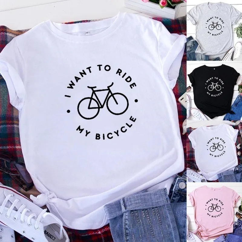 

I WANT TO RIDE Letter Bike Print T Shirt Women Short Sleeve O Neck Loose Tshirt Summer Women Tee Shirt Tops Camisetas Mujer