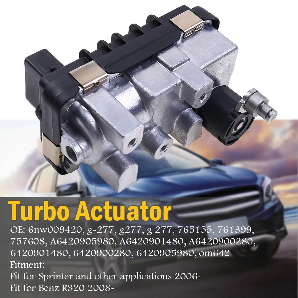 

Car Turbo Actuator 3.0 Electronic G-277 765155 6NW-009-420 712120 Turbo Actuator Fit for Benz R320 2008