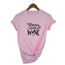 Mama Needs Wine Letter Print T Shirt Women Short Sleeve O Neck Loose Tshirt 2020 Summer Women Tee Shirt Tops Camisetas Mujer