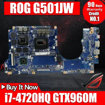 

G501JW Laptop Motherboard 4G RAM For Asus ROG UX501JW UX501J N501J G501J G501JW i7-4720HQ GTX960M Original Mianboard 100% test